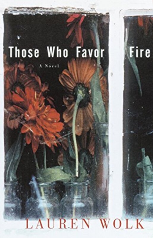 Book cover for "Those Who Favor Fire" by Lauren Wolk