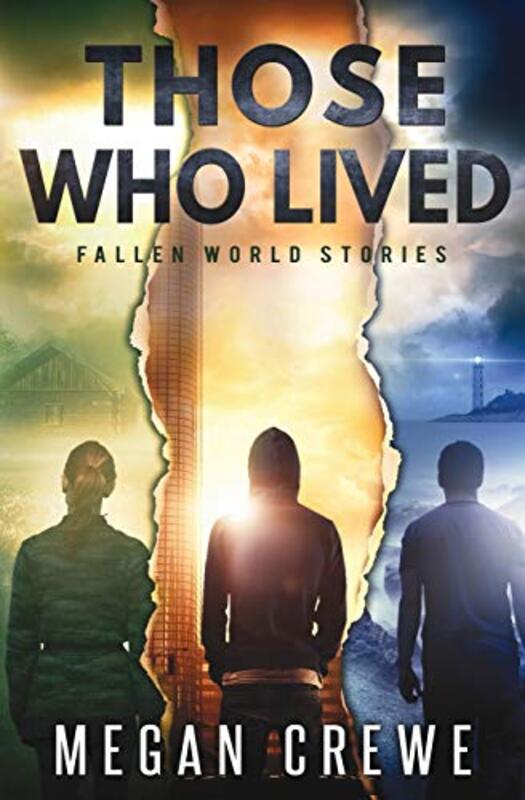 Book cover for "Those Who Lived: Fallen World Stories" by Megan Crewe