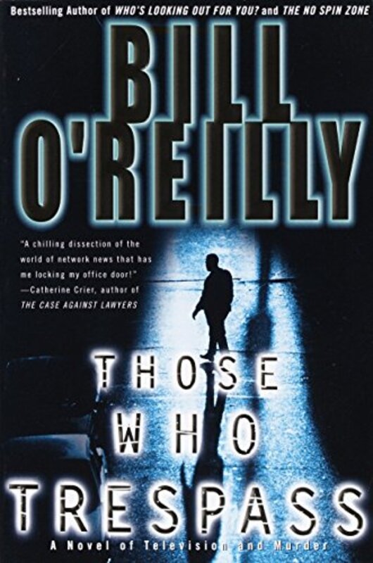 Book cover for "Those Who Trespass" by Bill O'Reilly