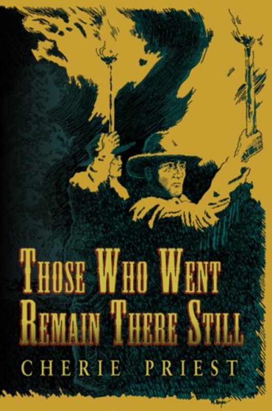 Book cover for "Those Who Went Remain There Still" by Cherie Priest