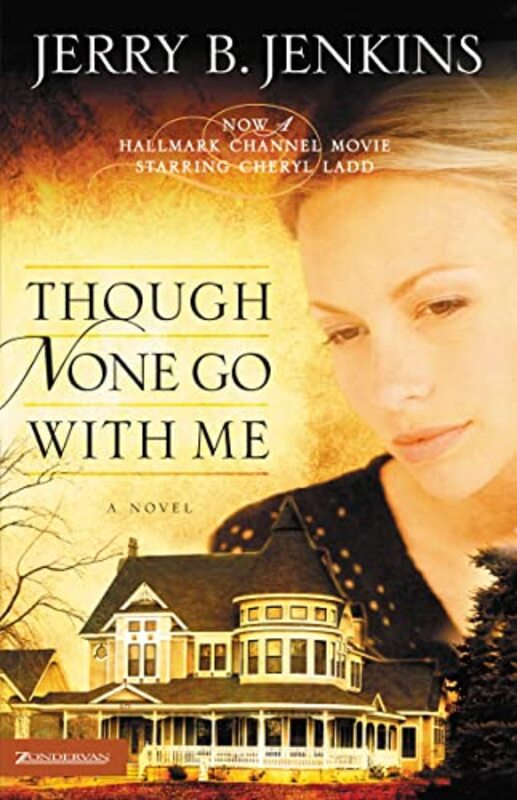 Book cover for "Though None Go with Me" by Jerry B Jenkins