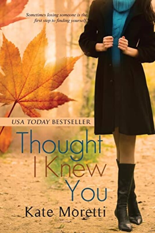 Book cover for "Thought I Knew You" by Kate Moretti