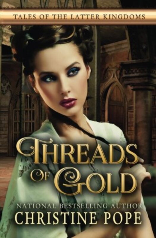 Book cover for "Threads of Gold" by Christine Pope