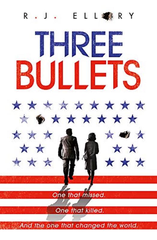 Book cover for "Three Bullets" by RJ Ellory