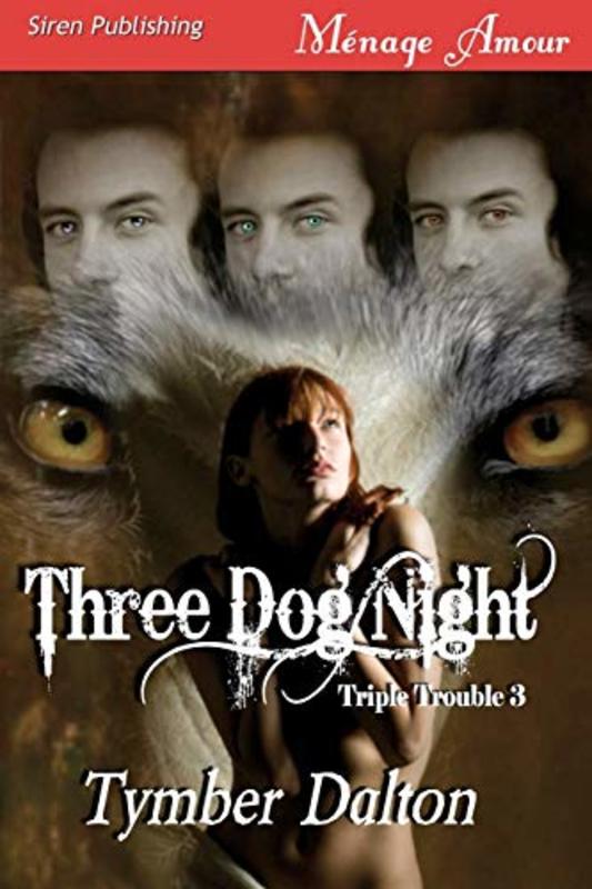 Book cover for "Three Dog Night" by Tymber Dalton