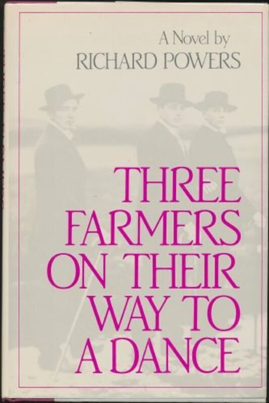 Book cover for "Three Farmers on Their Way to a Dance" by Richard Powers