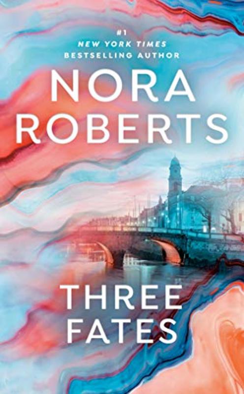 Book cover for "Three Fates" by Nora Roberts