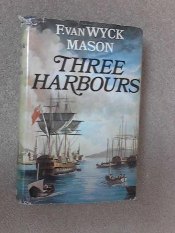 Book cover for "Three Harbours" by F Van Wyck Mason