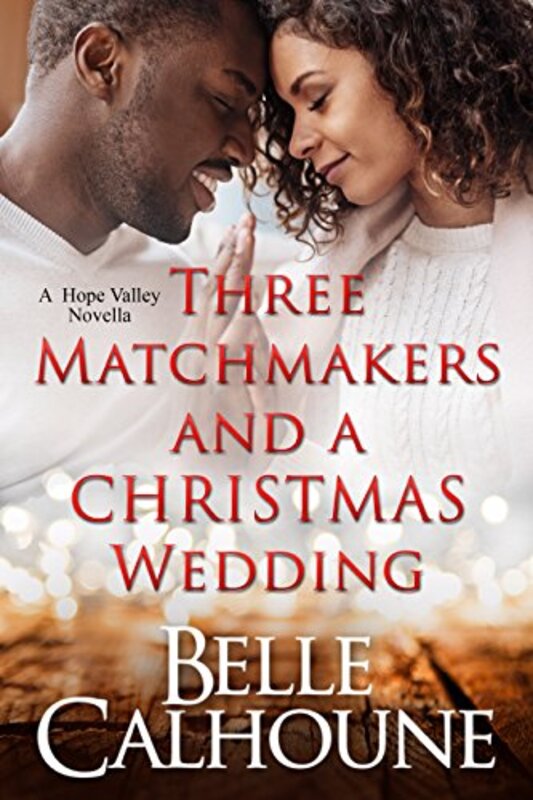 Book cover for "Three Matchmakers and a Christmas Wedding" by Belle Calhoune