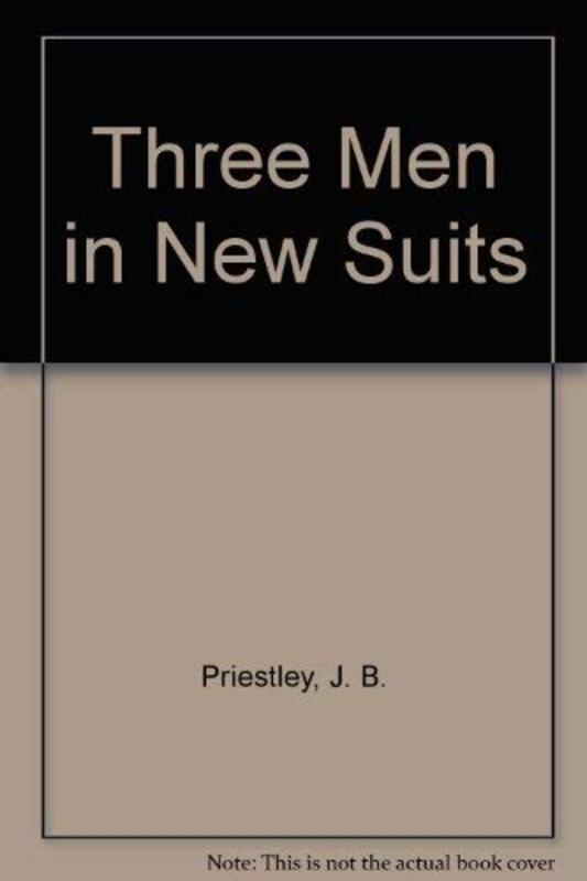 Book cover for "Three Men in New Suits" by JB Priestley