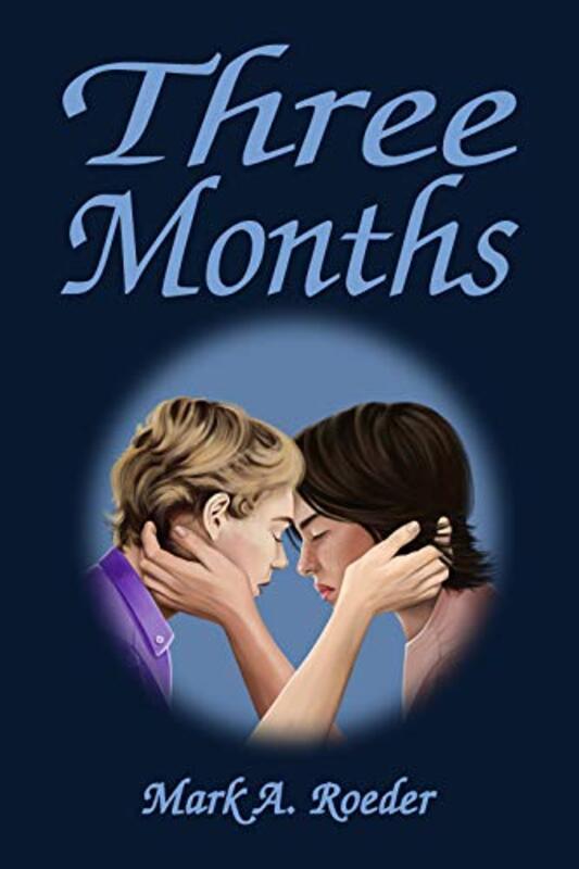 Book cover for "Three Months" by Mark A Roeder