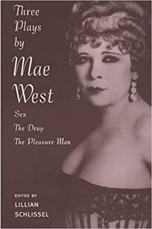 Book cover for "Three Plays: Sex / The Drag / The Pleasure Man" by Mae West