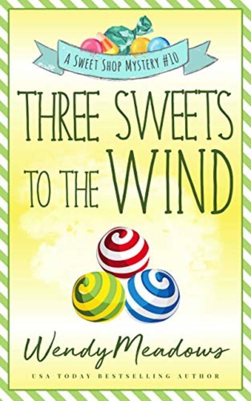 Book cover for "Three Sweets to the Wind" by Wendy Meadows