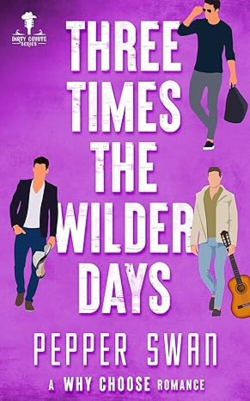 Book cover for "Three Times The Wilder Days" by Pepper Swan