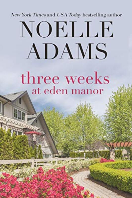 Book cover for "Three Weeks at Eden Manor" by Noelle Adams