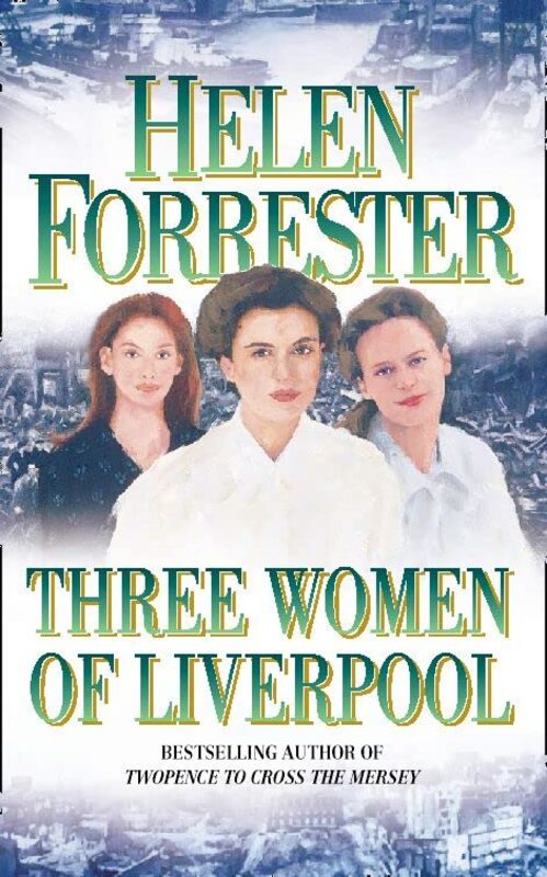 Book cover for "Three Women of Liverpool" by Helen Forrester
