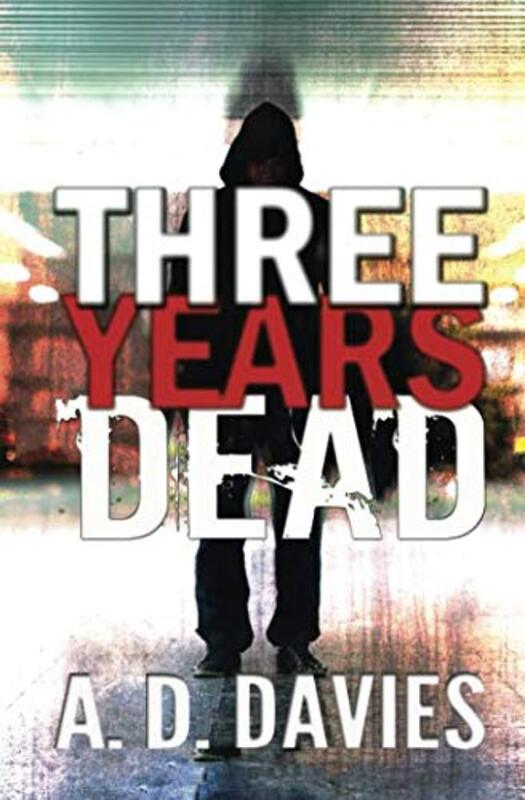 Book cover for "Three Years Dead" by AD Davies