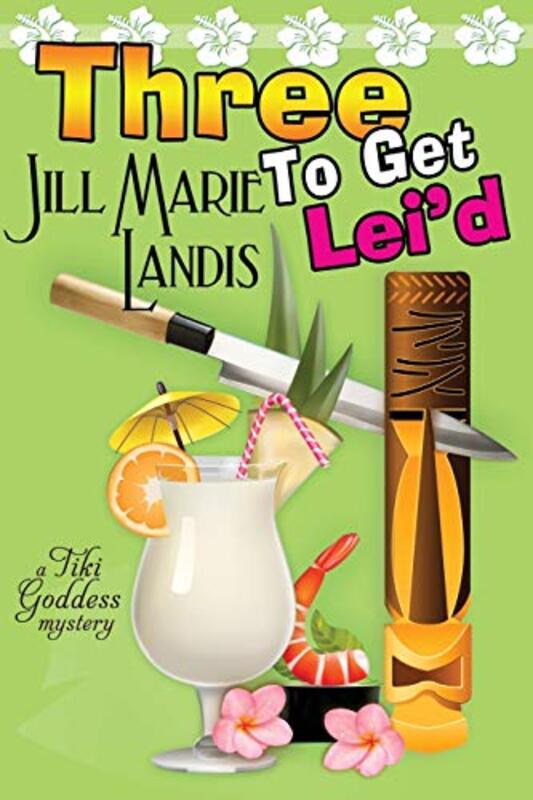 Book cover for "Three to Get Lei'd" by Jill Marie Landis