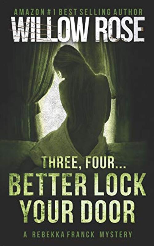 Book cover for "Three, Four ... Better Lock Your Door" by Willow Rose