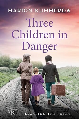 Book cover for "Three Children in Danger" by Marion Kummerow