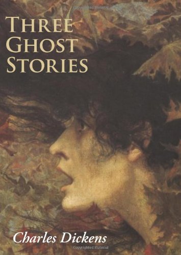 Book cover for "Three Ghost Stories" by Charles Dickens