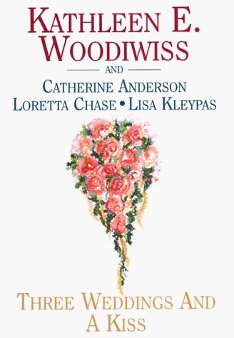 Book cover for "Three Weddings and a Kiss" by Kathleen E Woodiwiss