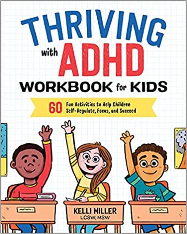 Book cover for "Thriving with ADHD Workbook for Kids" by Kelli Miller LCSW MSW