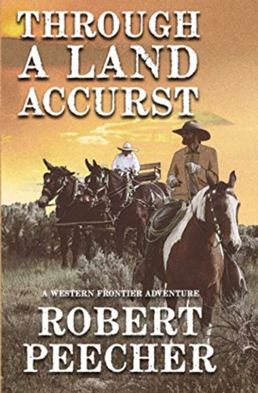 Book cover for "Through A Land Accurst" by Robert Peecher