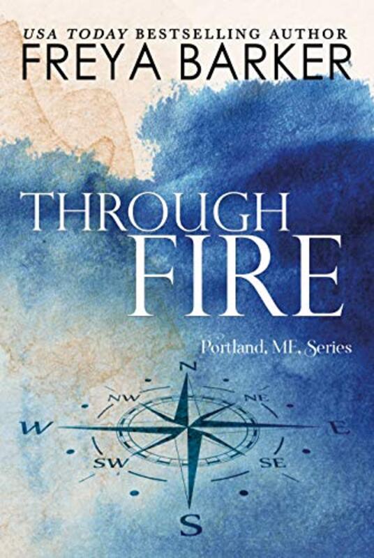 Book cover for "Through Fire" by Freya Barker