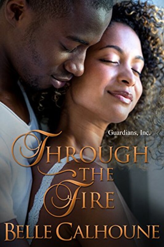 Book cover for "Through The Fire" by Belle Calhoune