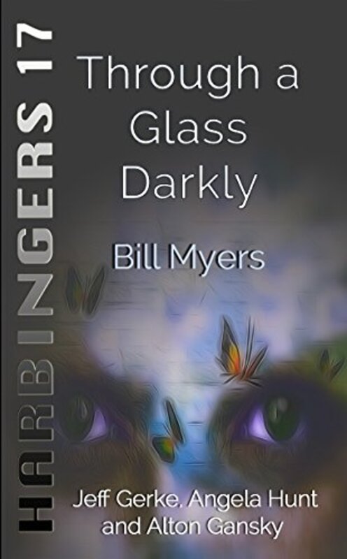 Book cover for "Through a Glass Darkly" by Bill Myers