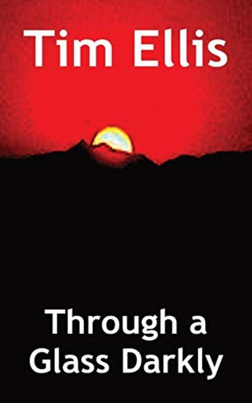 Book cover for "Through a Glass Darkly" by Tim Ellis