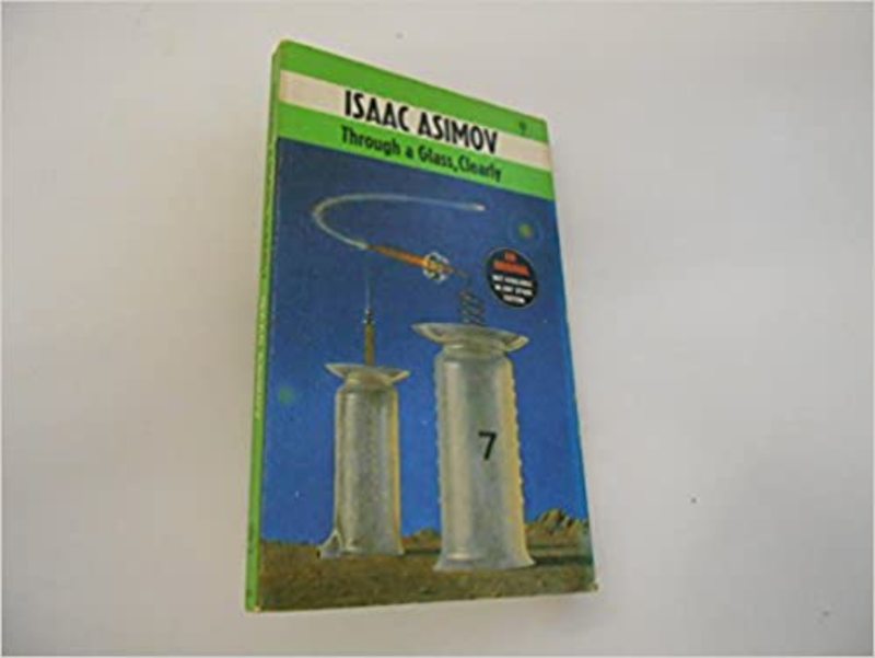 Book cover for "Through a Glass, Clearly" by Isaac Asimov