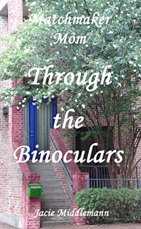 Book cover for "Through the Binoculars" by Jacie Middlemann