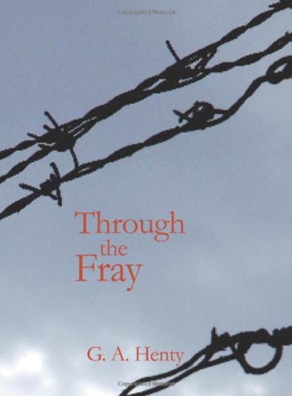 Book cover for "Through the Fray" by GA Henty