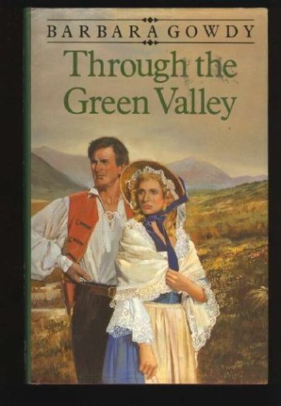 Book cover for "Through the Green Valley" by Barbara Gowdy