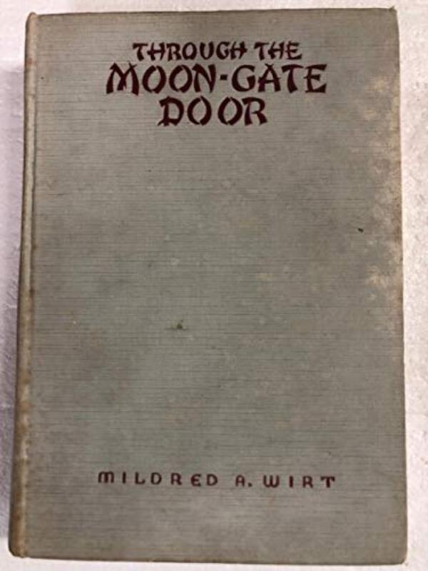 Book cover for "Through the Moon-Gate door" by Mildred A Wirt