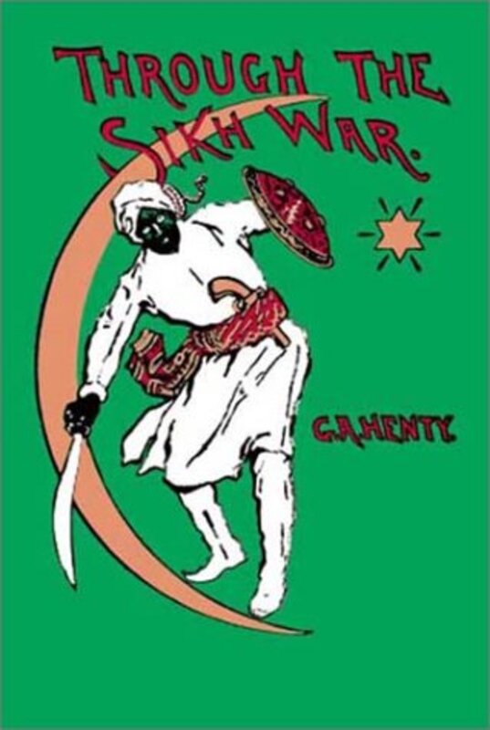 Book cover for "Through the Sikh War" by GA Henty