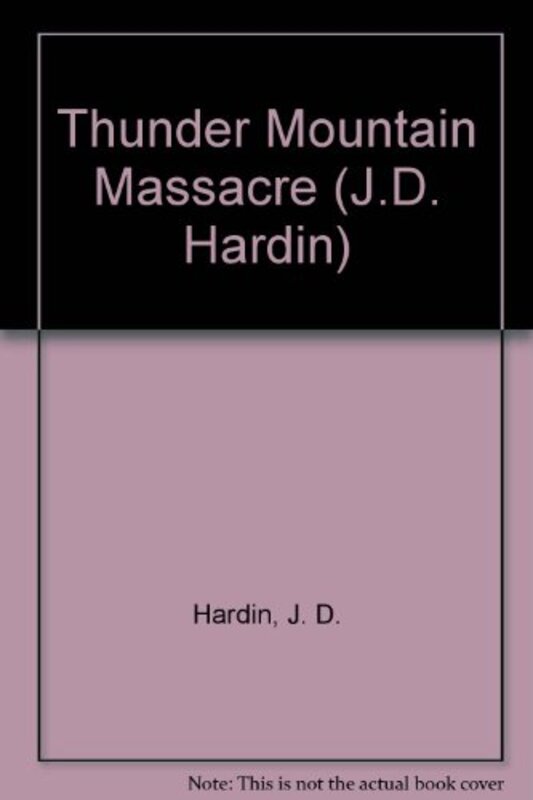 Book cover for "Thunder Mountain Massacre" by JD Hardin