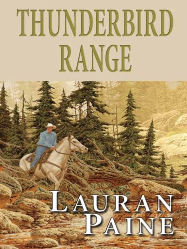Book cover for "Thunderbird Range" by Lauran Paine