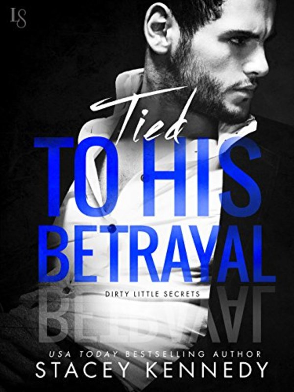 Book cover for "Tied to His Betrayal" by Stacey Kennedy