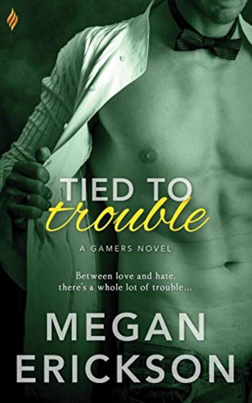 Book cover for "Tied to Trouble" by Megan Erickson