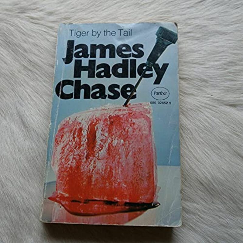 Book cover for "Tiger by the Tail" by James Hadley Chase