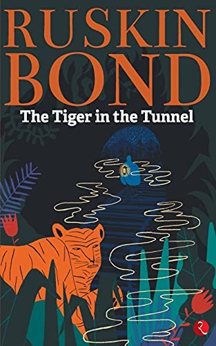 Book cover for "Tiger in the Tunnel" by Ruskin Bond