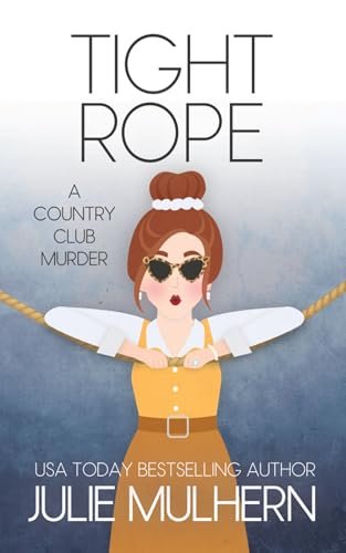 Book cover for "Tight Rope" by Julie Mulhern