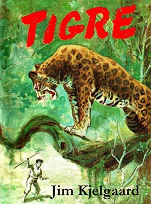 Book cover for "Tigre" by Jim Kjelgaard