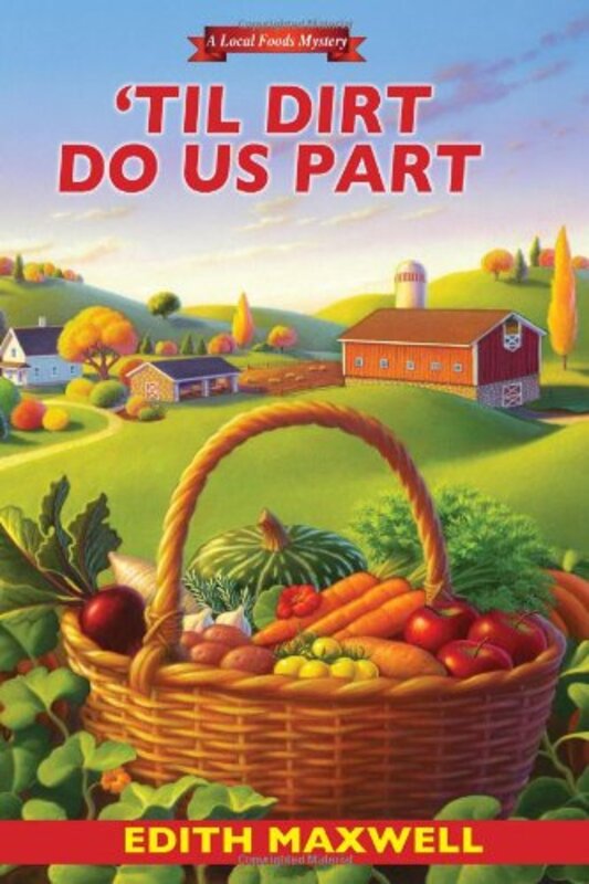 Book cover for "Til Dirt Do Us Part" by Edith Maxwell