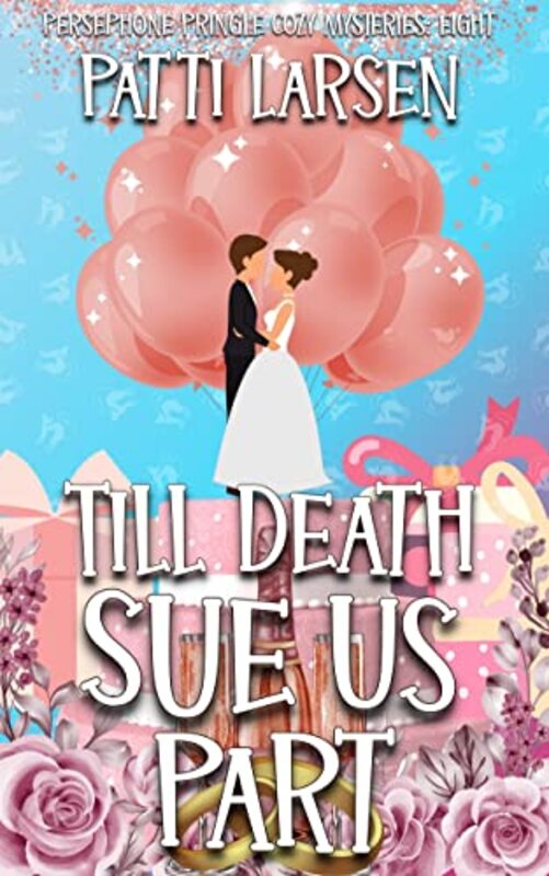 Book cover for "Till Death Sue Us Part" by Patti Larsen