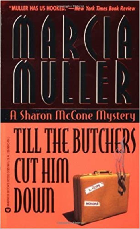 Book cover for "Till the Butchers Cut Him Down" by Marcia Muller