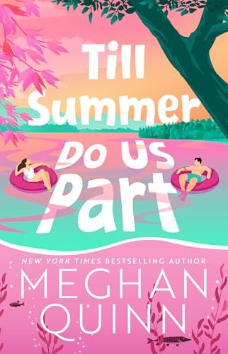 Book cover for "Till Summer Do Us Part" by Meghan Quinn